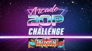 Arcade 20p Challenge - Truxton