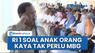 Presiden Prabowo: Yang Perlu Kita Beri MBG, Anak Orang Kaya Enggak Perlu Enggak Apa, Enggak Dipaksa
