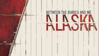 between the buried and me alaska Music