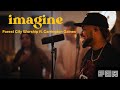 Imagine (Feat. Carrington Gaines) | Forest City Worship