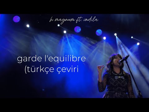 h magnum ft. indila - garde l'equilibre [türkçe çeviri]