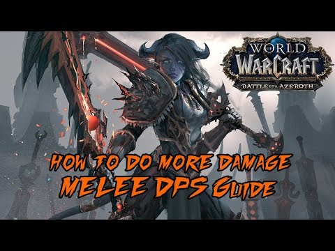 How to do more DAMAGE (Melee DPS) World of Warcraft BFA