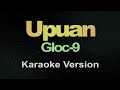 Upuan (BY GLOC 9 KARAOKE 🎤)