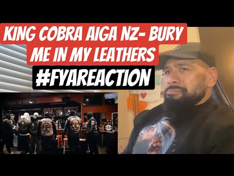 🔥🛑🛑KING COBRA AIGA NEW ZEALAND 🇳🇿- BURY ME IN MY LEATHERS 🛑🛑🔥 #FYAREACTION