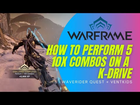 HOW TO PERFORM 5 10X COMBOS ON A K-DRIVE WARFRAME