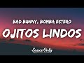 Bad Bunny - Ojitos Lindos (Letra / Lyrics) feat. Bomba Estéreo