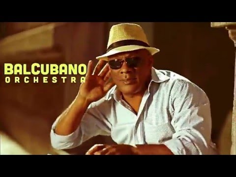 Balcubano Orchestra - Rumba E - ( Official Video 2015 ) HD