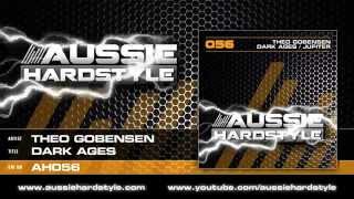 Theo Gobensen - Dark Ages (Aussie Hardstyle/AH056)