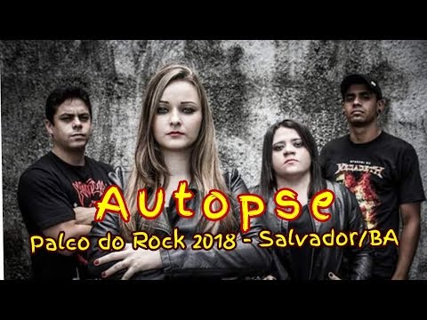 Autopse no Palco do Rock 2018 - Salvador/Bahia - HD