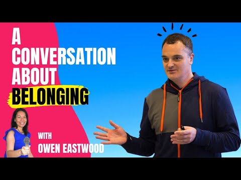 You Don’t Need to Have a Purpose: A Conversation about Belonging with Owen Eastwood