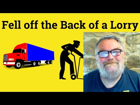 🔵 Fall Off the Back Of a Lorry Meaning - It Fell Off The Back Of a Truck Defined - Back of a Lorry
