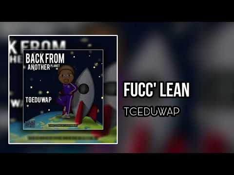 TGEDuwap - Fucc' Lean (prod. CjD)