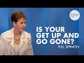 Is Your Get Up and Go Gone?-FULL SERMON | Joyce Meyer