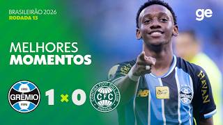 GRÊMIO 1 X 0 CORITIBA | MELHORES MOMENTOS | 13ª RODADA | BRASILEIRÃO 2026 | ge.globo