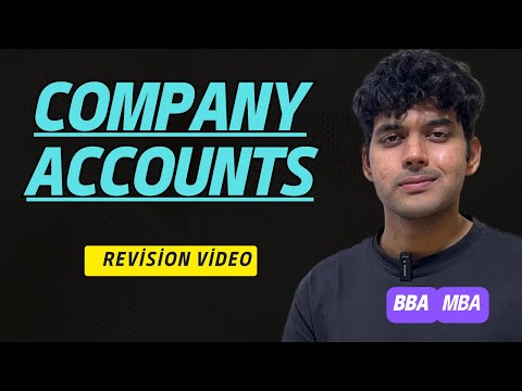 Company Accounts for BBA 6th Semester All Topics Explained In One Video