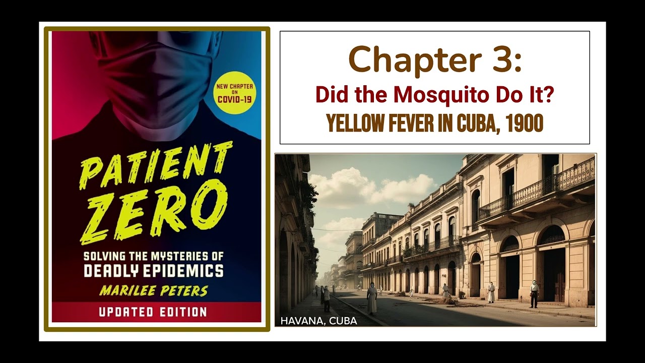 Patient Zero: Chapter 3: Yellow Fever in Cuba 1900