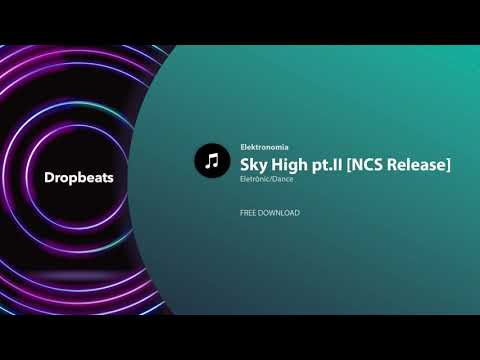 Elektronomia  - Sky High pt II NCS Release