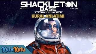 Shackleton Base & Below Within Above Kural Anlatımı