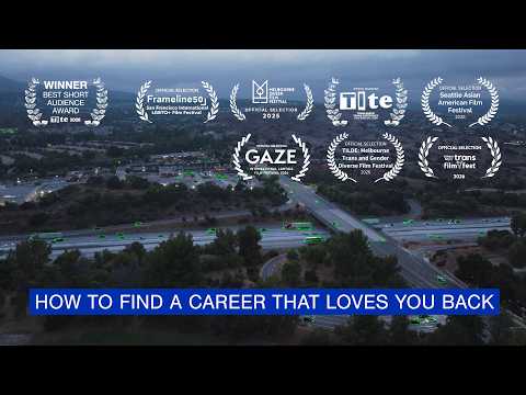 HOW TO FIND A CAREER THAT LOVES YOU BACK — An Award-Winning Trans-Made Short Film