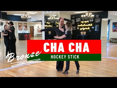 Bronze Cha Cha: Hockey Stick