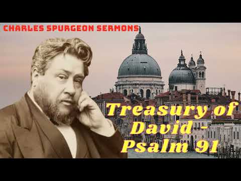 Treasury of David - Psalm 91 II Charles Spurgeon Sermons 2023