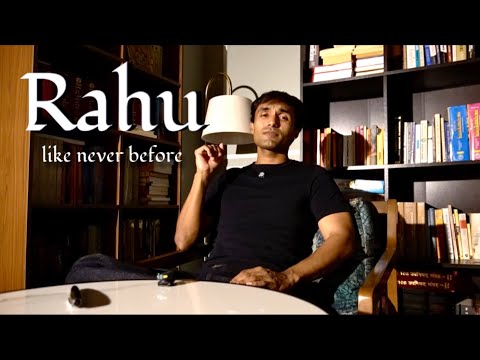 Rahu - like never before
