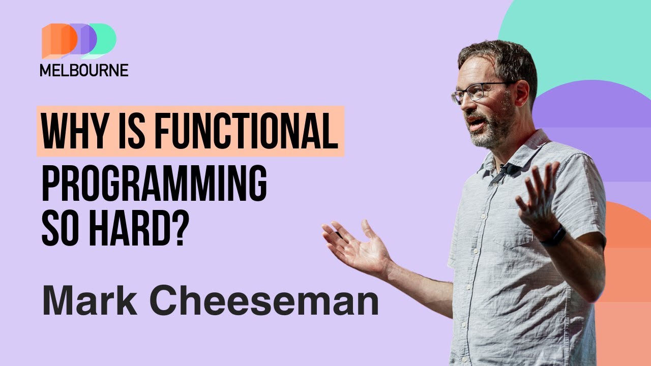 Main Hall 06: Why is Functional Programming so hard?