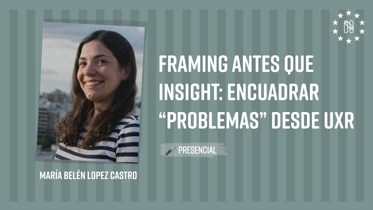 Framing antes que insight: Encuadrar “problemas” desde UXR