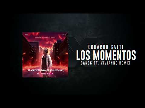 Eduardo Gatti - Los Momentos (Bangg Ft. Vivianne Remix) [XBR002]