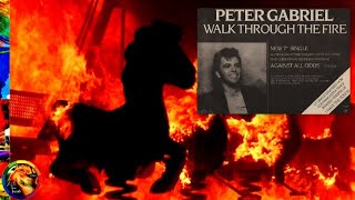 PETER GABRIEL * 1984 * WALK THROUGH THE FIRE * SINGLE FROM AGAINST ALL ODDS