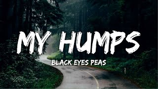 The Black Eyed Peas - My Humps (Lyrics)