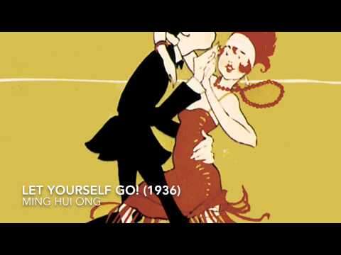 Ming Hui Ong - Let Yourself Go! (1936)