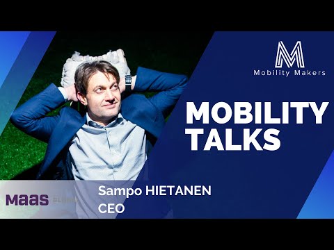 Mobility Talks - MaaS Global - Sampo HIETANEN, CEO