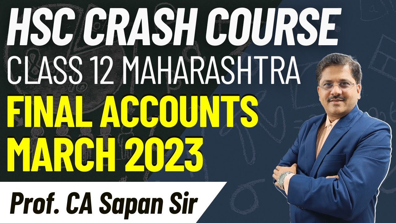 Final Accounts | March 2023 | Book Keeping & Accountancy | HSC Class 12 Maharashtra | CA Sapan Sir
