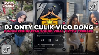 Download lagu DJ ONTY CULIK VICO DONG X DINGIN KERINGETAN BY MASTAY SOPAN SOUND VIRAL TIKTOK TERBARU 2026!!! mp3