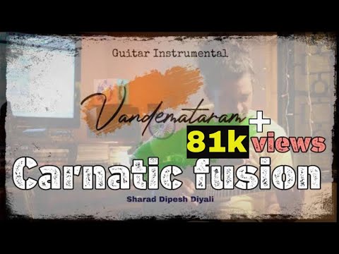 Vande Mataram Guitar | Indian National Song| Carnatic Fusion