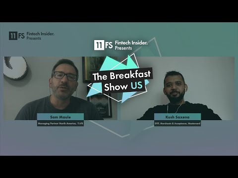 Kush Saxena, EVP Merchants & Acceptance at Mastercard | The Breakfast Show US | Episode 34