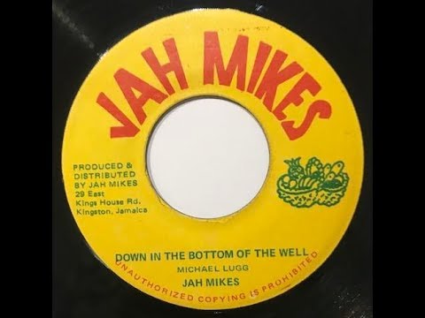 Jah Mikes - Down In The Bottom Of The Well ++