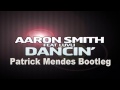 Aaron Smith Feat Luvli - Dancin (Patrick Mendes ...
