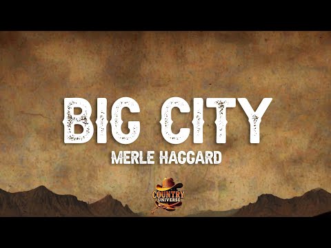 Merle Haggard - Big City (Lyrics)