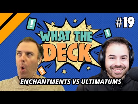 What The Deck Ep. 19 w/ Noxious | Enchantments vs Ultimatums | MTG Arena