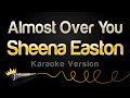 Sheena Easton Almost Over You Karaoke Version