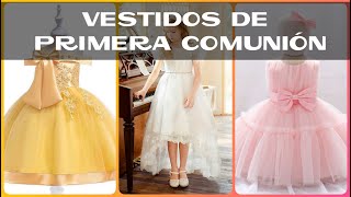 🤩 21 Vestidos Para Primera Comunión de Niña / Tendencia 2022