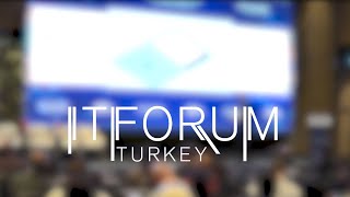 IT Forum Turkey, 3 Mart 2020 - Genel Bakış