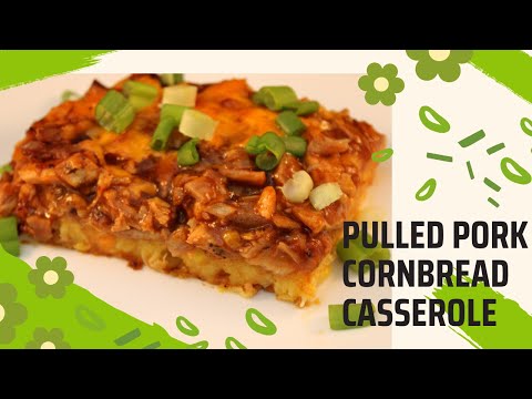Leftover Pork Roast / Pulled Pork Cornbread Casserole