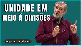 AS DIVISÕES NA IGREJA (Estudo Completo) | Augustus Nicodemus