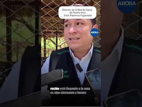 Erick Palomino Figueredo, director de la Red de Salud de Puerto Inca, informó que el brote...