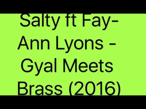 Salty ft Fay-Ann Lyons - Gyal Meets Brass (2016)