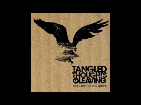 Tangled Thoughts of Leaving - You Can't Grieve for the Living