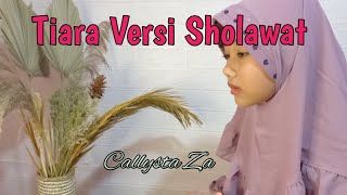 Download lagu Tiara Versi Sholawat | Callysta Za mp3